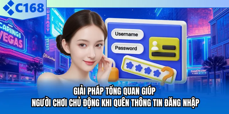 Giải pháp tổng quan giúp người chơi chủ động khi quên thông tin đăng nhập Giải pháp tổng quan giúp người chơi chủ động khi quên thông tin đăng nhập