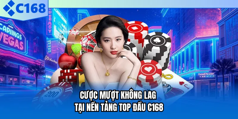 Cược mượt không lag tại nền tảng top đầu C168 Cược mượt không lag tại nền tảng top đầu C168